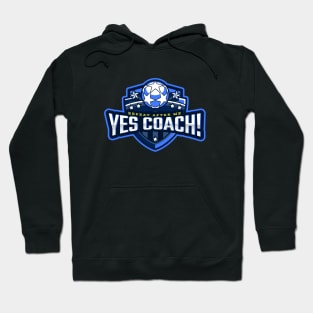 Repeat After Me Yes Coach! Hoodie